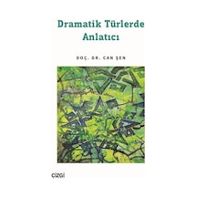 Dramatik Türlerde Anlatıcı / Can Şen