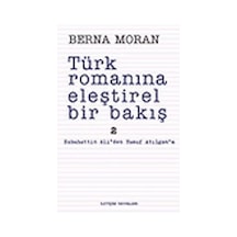 Türk Romanına Eleştirel Bir Bakış 2 - Berna Moran - İletişim Yayınları