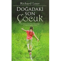 Doğadaki Son Çocuk - Ciltsiz - Richard Louv - Tübitak Yayınları