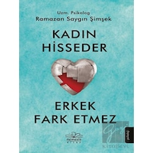 Kadın Hisseder Erkek Fark Etmez - Ramazan Saygın Şimşek - Nemesis Kitap