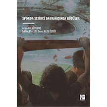 Sporda Seyirci Davranışında Güdüler / Ayşe Aslı Yüzgenç