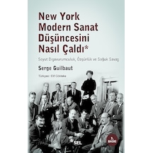 New York Modern Sanat Düşüncesini Nasıl Çaldı - Serge Guilbaut - Sel Yayıncılık