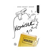 Komiser Birinci Kitap - Gizem Sitesi - Arda Murat Akdağ - Q Yayınları