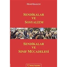 Sendikalar ve Sosyalizm Sendikalar ve Sınıf Mücadelesi / Henri...
