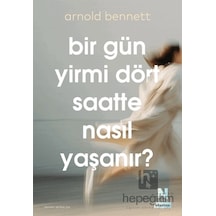 Bir Gün Yirmi Dört Saatte Nasıl Yaşanır