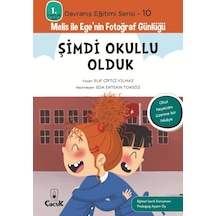 Davranış Eğitimi Serisi 10 - Melis İle Ege'nin Fotoğraf Günlüğü-şimdi Okullu Olduk