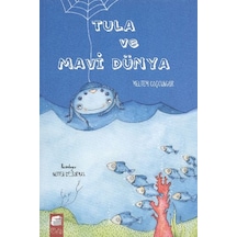Tula ve Mavi Dünya - Meltem Coşkungür - Final Kültür Sanat Yayınları