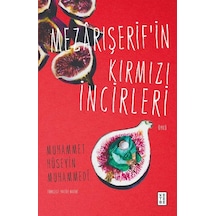 Ketebe Muhammet Hüseyin Muhammedî Mezârışerif İn Kırmızı İncirleri