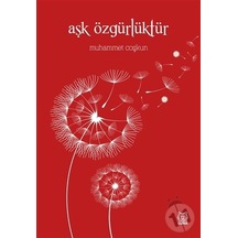 Aşk Özgürlüktür - Muhammet Coşkun - Luna Yayınları