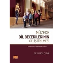 Müzede Dil Becerilerinin Geliştirilmesi  - Burcu Çıldır  - Nobel Bilimsel Eserler