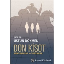 Don Kişot & Anne Babalar Ve Toplumlar / Prof. Dr. Üstün Dökmen