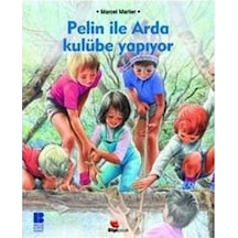 Pelin ile Arda Kulübe Yapıyor - Marcel Marlier - Bilge Kültür Sanat