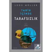 Tarih İçinde Tarafsızlık - Leos Müller - Ketebe