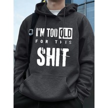 Startmore Tarzsokak Ben Çok Yaşlıyım Mektup Baskı Erkek Kapüşonlu Üstleri Sonbahar Büyük Boy Kazak Hip Hop Cep Po Antrasit