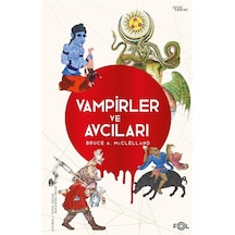 Vampirler ve Avcıları - Bruce A. Mcclelland - Fol Kitap
