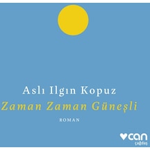 Zaman Zaman Güneşli - Aslı Ilgın Kopuz - Can Yayınları