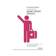 Huzura Yeniden Yolculuk - Dr.Cüneyt Ülsever - Alfa Yayıncılık