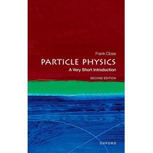 Particle Physics: A Very Short Introduction Oxford University Press Uk