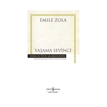 Yaşama Sevinci - Hasan Ali Yücel Klasikleri - Emile Zola - İş Bankası Kültür Yayınları