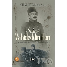 Sultan Vahideddin Han - Ahmet Anapalı - Profil Kitap