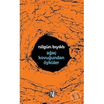 Ağaç Kavuğundan Öyküler - Nilgün Bıyıklı - İz Yayıncılık