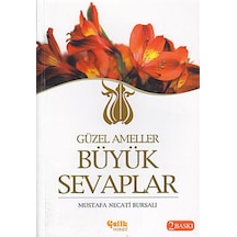 Güzel Ameller Büyük Sevaplar - Mustafa Necati Bursalı - Çelik Yayınevi