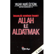 Allah Ile Aldatmak / Prof. Dr. Yaşar Nuri Öztürk 9789756779484