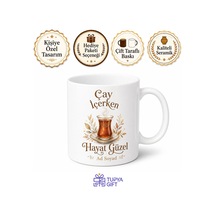 Çay İçerken Hayat Güzel Yazılı Kupa Bardak Özel Tasarım Hediye Beyaz / Çok Renkli