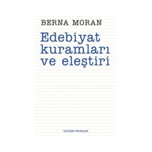 Edebiyat Kuramları ve Eleştiri - Berna Moran - İletişim Yayınları