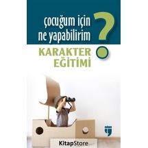 Çocuğum için Ne Yapabilirim? Karakter Eğitimi- Edam