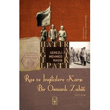 Rus ve İngilizlere Karşı Bir Osmanlı Zabiti - Mehmed Ragıb - Timaş Yayınları