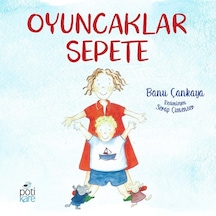 Oyuncaklar Sepete - Banu Çankaya - Pötikare Yayınları