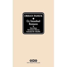 Üç İstanbul Romanı: Kara Kitap - Masumiyet Müzesi - Kafamda Bir Tuhaflık - Orhan Pamuk - Yapı Kredi Yayınları