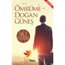 Ömrüme Doğan Güneş - Halit Ertuğrul - Nesil Yayınevi