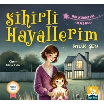 Sihirli Hayallerim - Bir Kuantum Masalı