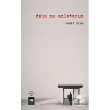 Daha Ne Anlatayım / Raşit Ulaş