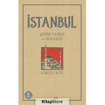 İstanbul Şehir Tarihi ve Mimarisi - Karoly Kos - Yeditepe Yayınevi