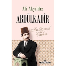 Abdülkadir: Asi, Bencil Ve Çapkın - Aıaı-857594