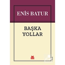 Başka Yollar - Enis Batur - Kırmızı Kedi