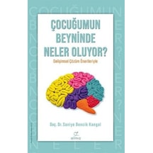 Çocuğumun Beyninde Neler Oluyor? - Saniye Bencik Kangal - Elma Yayınevi
