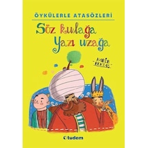 Öykülerle Atasözleri - Söz Kulağa Yazı Uzağa - Habib Bektaş - Tudem Yayınları