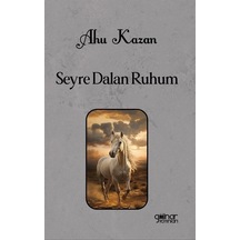 Seyre Dalan Ruhum - Ahu Kazan - Gülnar Yayınları
