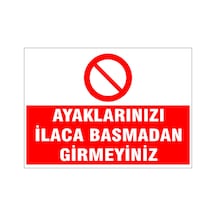 Ayaklarınızı İlaca Basmadan Girmeyiniz, İsg Uyarı Levhası