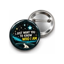 I Just Want You To Know Who I Am - 58mm Rozet Çok Renkli