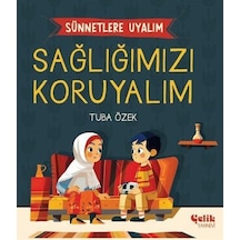 Sünnetlere Uyalım Sağlığımızı Koruyalım / Tuba Özek