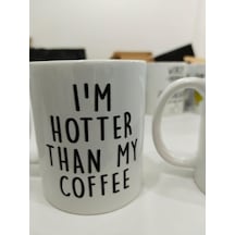 I'm Hotter Than My Coffee Kupa - Komik Özgüven Seramik Bardak Hediyesi 325ml Beyaz - Çok Renkli