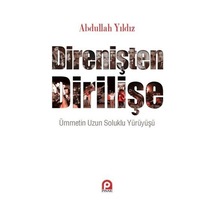 Direnişten Dirilişe - Abdullah Yıldız - Pınar Yayıncılık