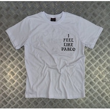 I Feel Like Pablo Baskılı Unisex %100 Pamuk Beyaz T-shirt Beyaz