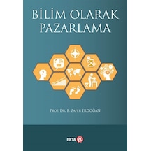 Bilim Olarak Pazarlama - B. Zafer Erdoğan - Beta Yayınları