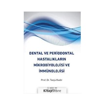 Dental ve Periodontal Hastalıkların Mikrobiyolojisi ve Immunolojisi - Tanju Kadir - Nobel Tıp Kitabevleri